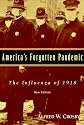 America's Forgotten Pandemic: The Influenza of 1918