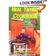 Heal Thyself Natural Living Cookbook: A Complete Guide to Natural Living Through Vegetarian Cooking and Holistic Juicing
