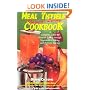 Heal Thyself Natural Living Cookbook: A Complete Guide to Natural Living Through Vegetarian Cooking and Holistic Juicing