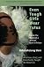 Even Tough Girls Wear Tutus: Inside the World of a Woman Born in Prison
