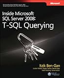 Inside Microsoft SQL server 2008 : T-SQL querying