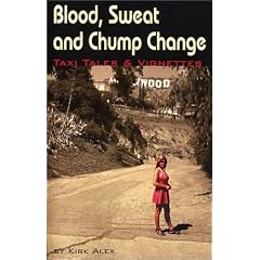 Blood, Sweat and Chump Change - Taxi Tales & Vignettes
