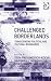 Challenged Borderlands: Transcending Political And Cultural Boundaries (Border Regions Series)