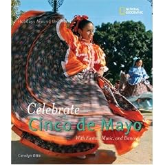 Holidays Around the World: Celebrate Cinco de Mayo: with Fiestas, Music, and Dance