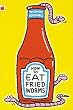 How to Eat Fried Worms