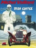 Michel Vaillant: Michel Vaillant 48. Irish Coffee: Bd 48 - 