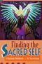 Finding the Sacred Self: A Shamanic Workbook