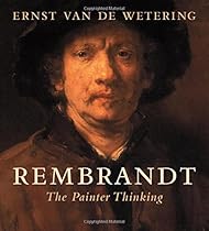 Rembrandt: The Painter Thinking Rembrandt: The Painter Thinking