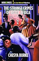 The Strange Crimes of Little Africa The Strange Crimes of Little Africa