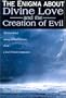 The Enigma about Divine Love and the Creation of Evil: The Lost Belief Among Early Christians about a God of Total Compassion