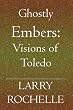 Ghostly Embers: Visions of Toledo