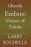Ghostly Embers: Visions of Toledo