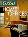 Ideas for Great Home Offices (Ideas for Great)