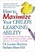 How to Maximize Your Child's Learning Ability