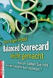 Produkt-Bild: Balanced Scorecard leicht gemacht. Warum sollten Sie mit weichen Faktoren hart rechnen?