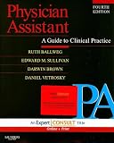 Physician Assistant: A Guide to Clinical Practice: Expert Consult: Online and Print (Physician Assistant)