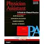 Physician Assistant: A Guide to Clinical Practice: Expert Consult - Online and Print