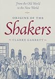 Spirit Possession and Popular Religion: From the old world to the new world: Origins of the Shakers