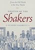 From the old world to the new world: Origins of the Shakers