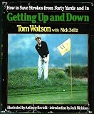 Getting Up and Down: How to Save Strokes from Forty Yards and in