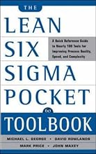 The Lean Six Sigma Pocket Toolbook: A Quick Reference Guide to Nearly 100 Tools for Improving Quality and Speed: A Quick Reference Guide to 70 Tools for Improving Quality and Speed