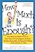 How Much Is Enough?: Everything You Need to Know to Steer Clear of Overindulgence and Raise Likeable, Responsible and Respectful Ch