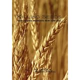 Killing Seeds - Gene Giants Mandate New Serf Agevon "Bertram Verhaag"