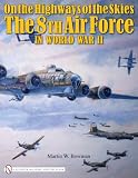 On the Highways of the Skies: The 8th Air Force in World War II