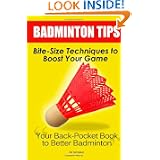 Badminton Tips: Bite-Size Techniques To Boost Your Game by Ed Tennyson