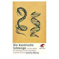 Die kosmische Schlange: Auf den Pfaden der Schamanen zu den Urspr�ngen modernen Wissens