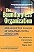 The Boundaryless Organization: Breaking the Chains of Organization Structure, Revised and Updated