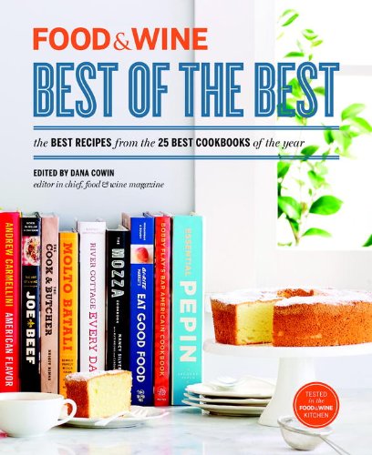 FOOD & WINE Best of the Best: The Best Recipes from the 25 Best Cookbooks of the Year