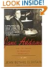 Jane Addams and the Dream of American Democracy: A Life