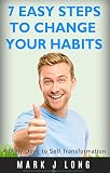 7 Daily Habits To A Better You: Daily Dose to Let Go and Be in the Present