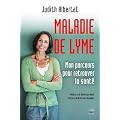 Maladie de Lyme : Mon parcours pour retrouver la sant�