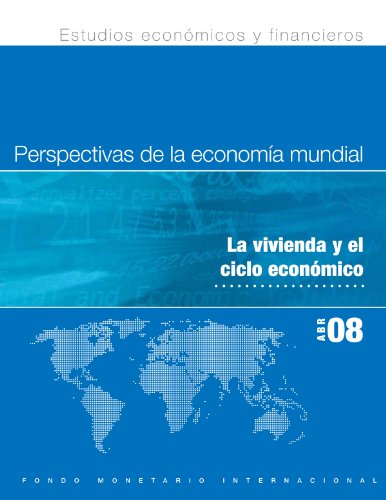World Economic Outlook, April 2008: Housing and the Business Cycle (Spanish Edition)
