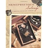Semiprecious Salvage: Creating Found Art Jewelry