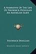 A Narrative of the Life of Frederick Douglass an American Slave