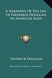 A Narrative of the Life of Frederick Douglass an American Slave