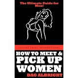 How to Meet and Pick Up Women ~ Dag Albright