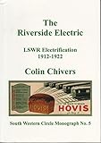 The riverside electric : LSWR electrification, 1912-1922