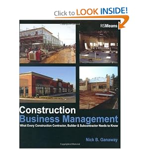 Construction Business Management: What Every Construction Contractor, Builder and... by Nick Ganaway