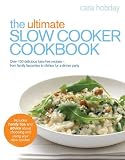 Ultimate Slow Cooker Cookbook: Over 100 Delicious, Fuss-free Recipes - From Family Favourites to Dishes for a Dinner Party