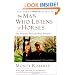 The Man Who Listens to Horses: The Story of a Real-Life Horse Whisperer