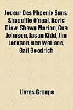 Produkt-Bild: Joueur Des Phoenix Suns: Shaquille O'Neal, Boris Diaw, Shawn Marion, Gus Johnson, Jason Kidd, Jim Jackson, Ben Wallace, Gail Goodrich