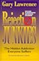 Rejection Junkies - The Hidden Addiction Everyone Suffers