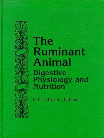 The Ruminant Animal : Digestive Physiology and Nutrition The Ruminant Animal : Digestive Physiology and Nutrition