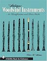 Antique Woodwind Instruments: An Identification And Price Guide