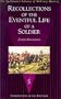Recollections of the Eventful Life of a Soldier : By a Sergeant in the Ninety-Fourth Scots Brigade (The Spellmount Library of Military History)