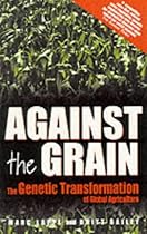 Against The Grain: The Genetic Transformation of Global Agriculture